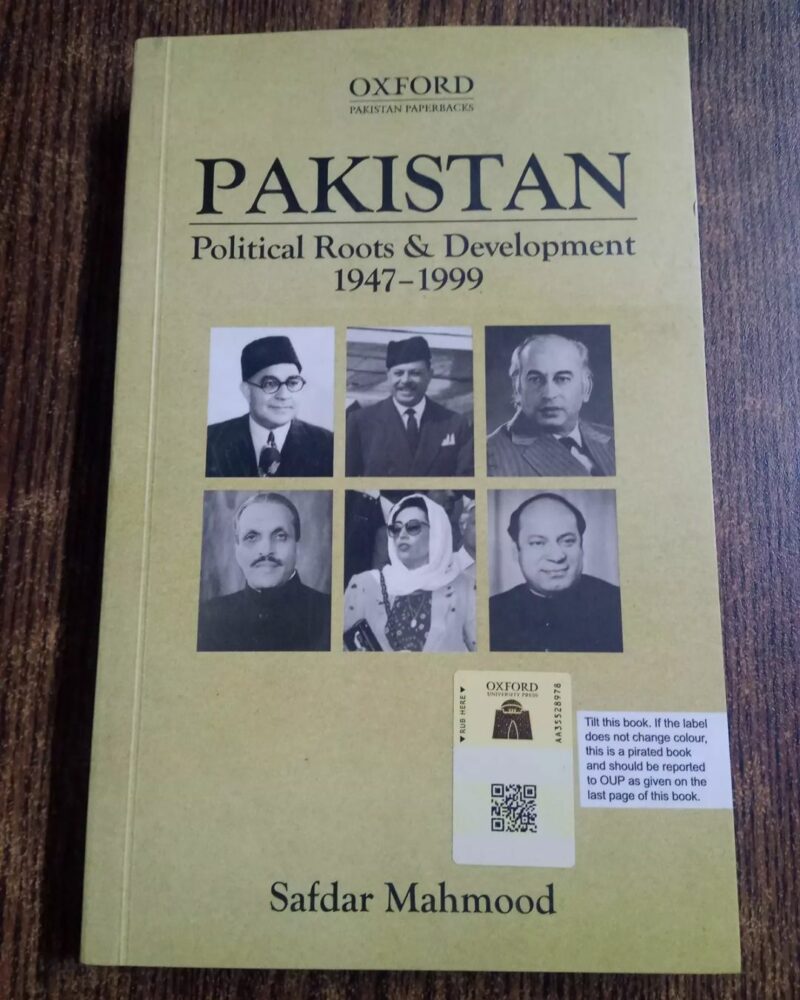 Pakistan Political Roots and Development 1947 to 1999 by Safdar Mahmood Oxford