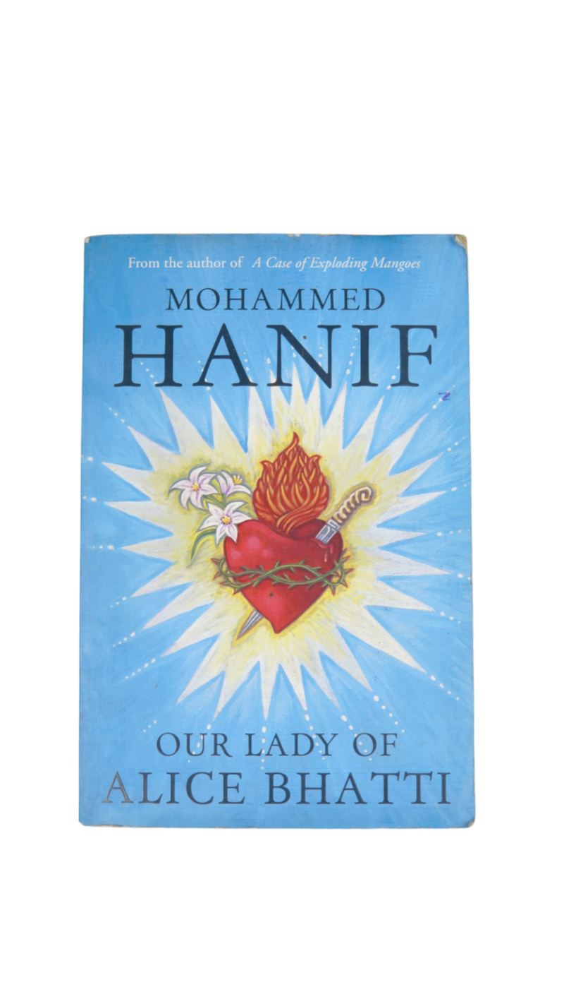 Our Lady Of Alice Bhatti By Mohammed Hanif
