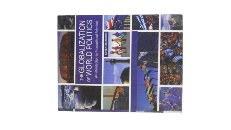 The Globalization Of World Politics (Seventh Edition)