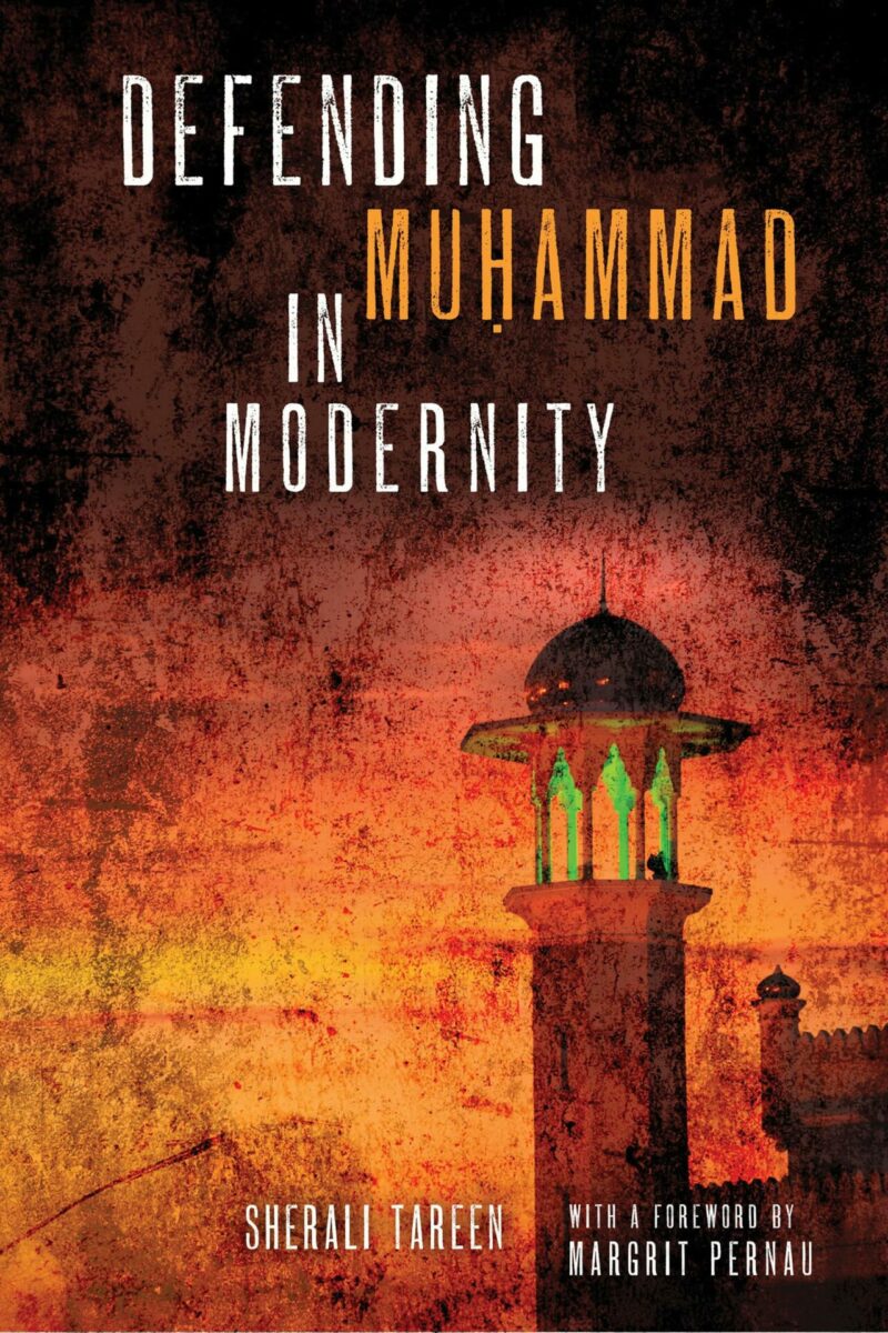 Defending Mu_ammad in Modernity BY Sherali Tareen