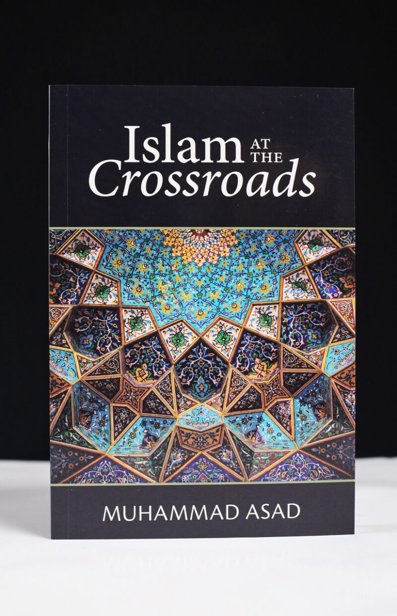 Islam at the Crossroads by Muhammad Asad