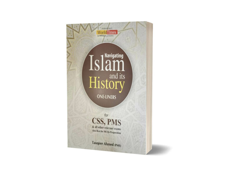 Navigating Islam & its History By Tauqeer Ahmad