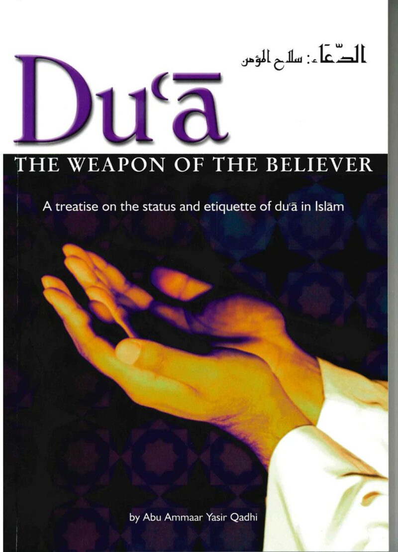 Du?a: The Weapon of the Believer by Abu Ammaar Yasir Qadhi