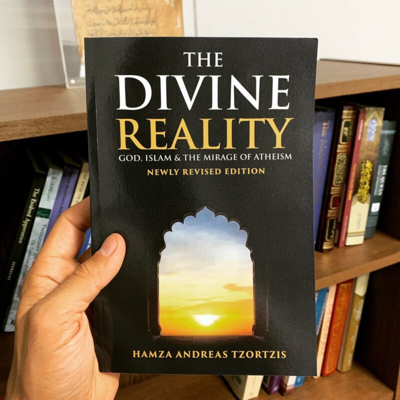 The Divine Reality: God, Islam and the Mirage of Atheism by Hamza Andreas Tzortzis