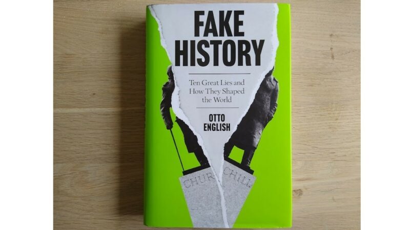 Fake History: Ten Great Lies and How They Shaped the World by Otto English