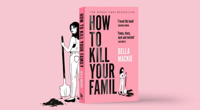 How to Kill Your Family by Bella Mackie
