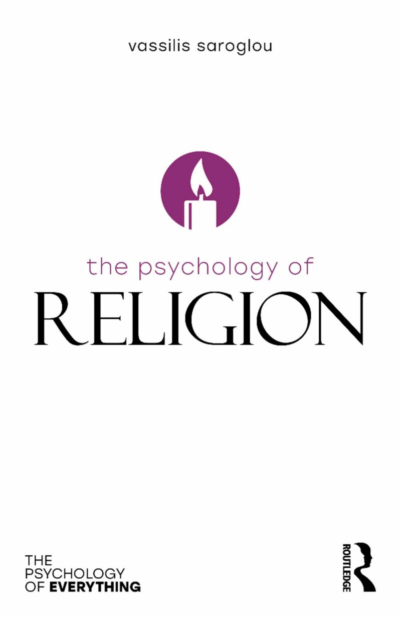 The Psychology of Religion BY Vassilis Saroglou