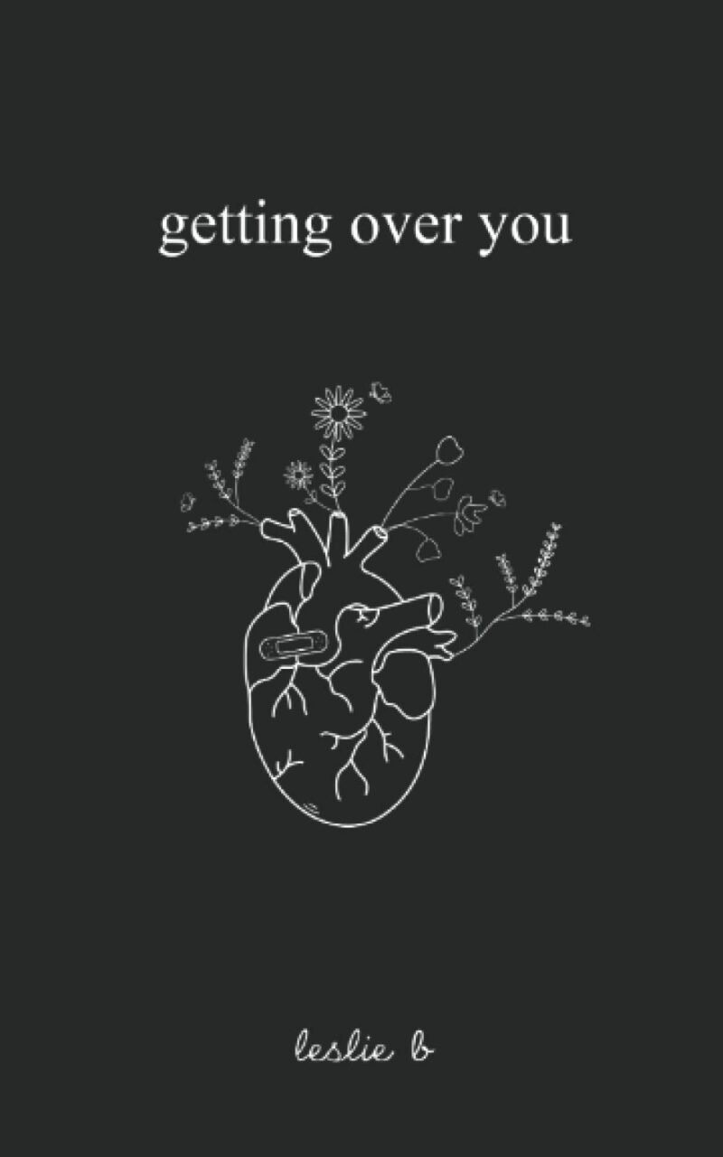 Getting over You BY Leslie B