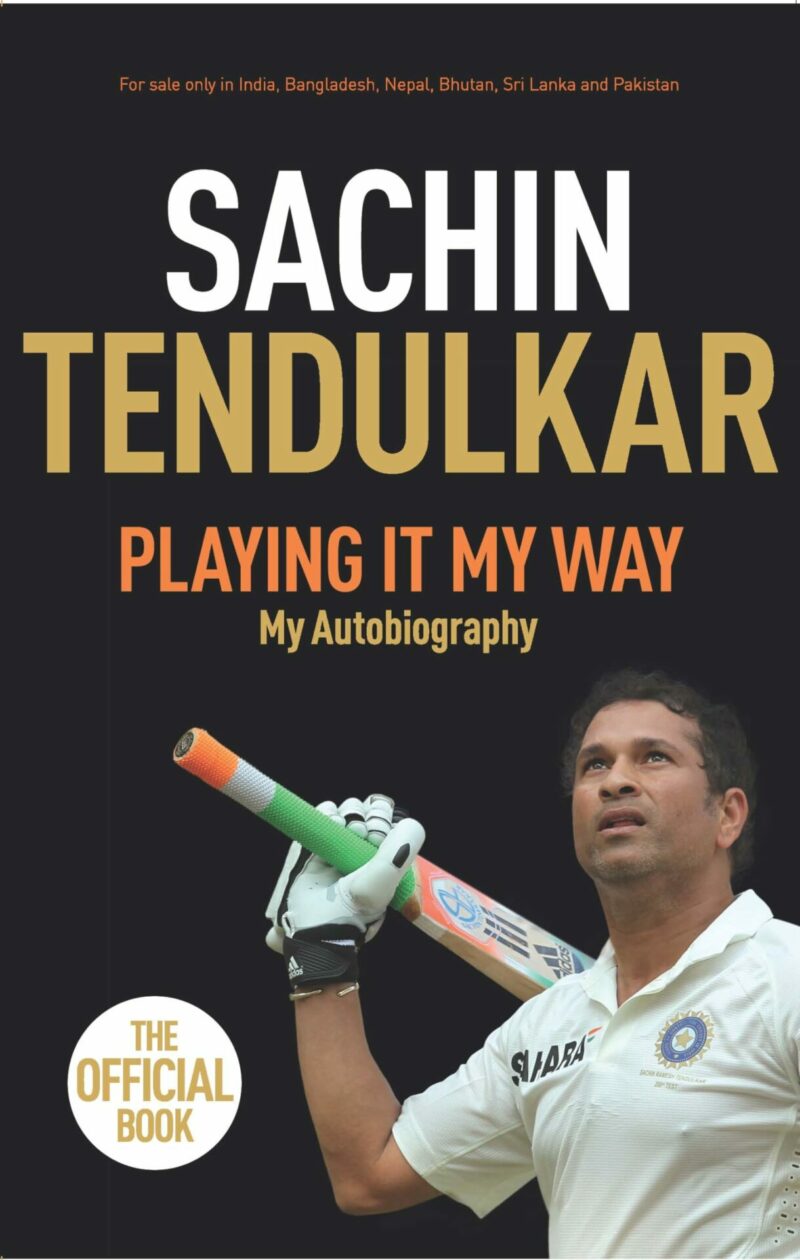 Playing It My Way: My Autobiography BY Sachin Tendulkar