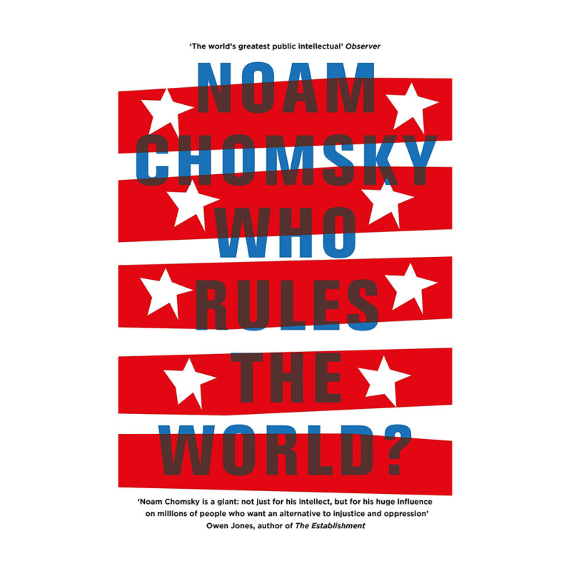 Who Rules the World? by Noam Chomsky