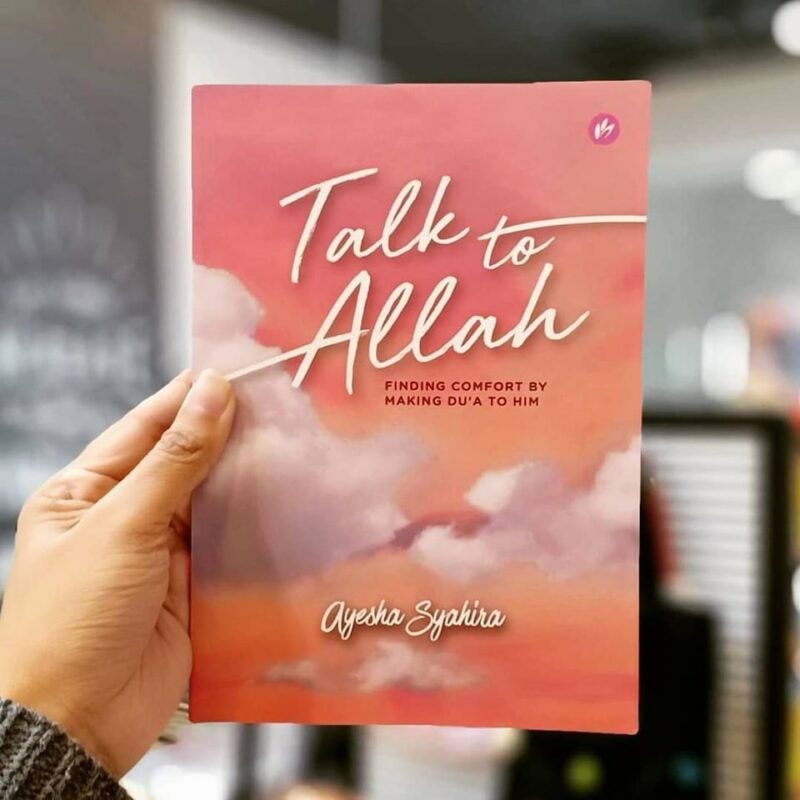 Talk To Allah: Finding Comfort by Making Du?a To Him by Ayesha Syahira