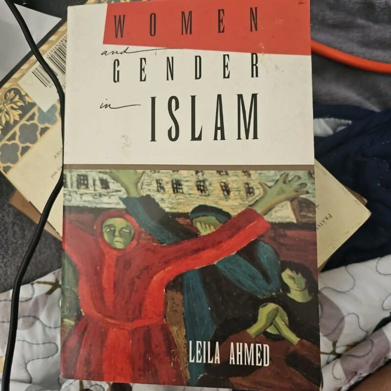 Women and Gender in Islam by Leila Ahmed
