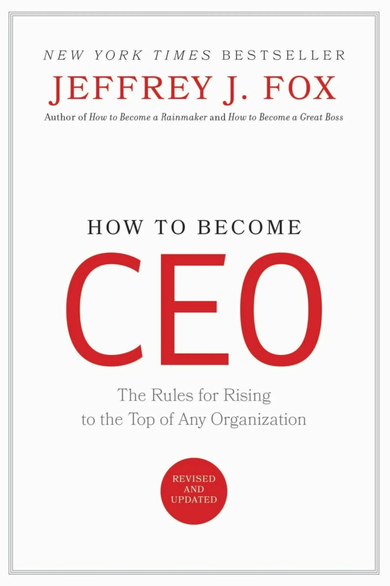 How to Become Ceo By Jeffrey J. Fox