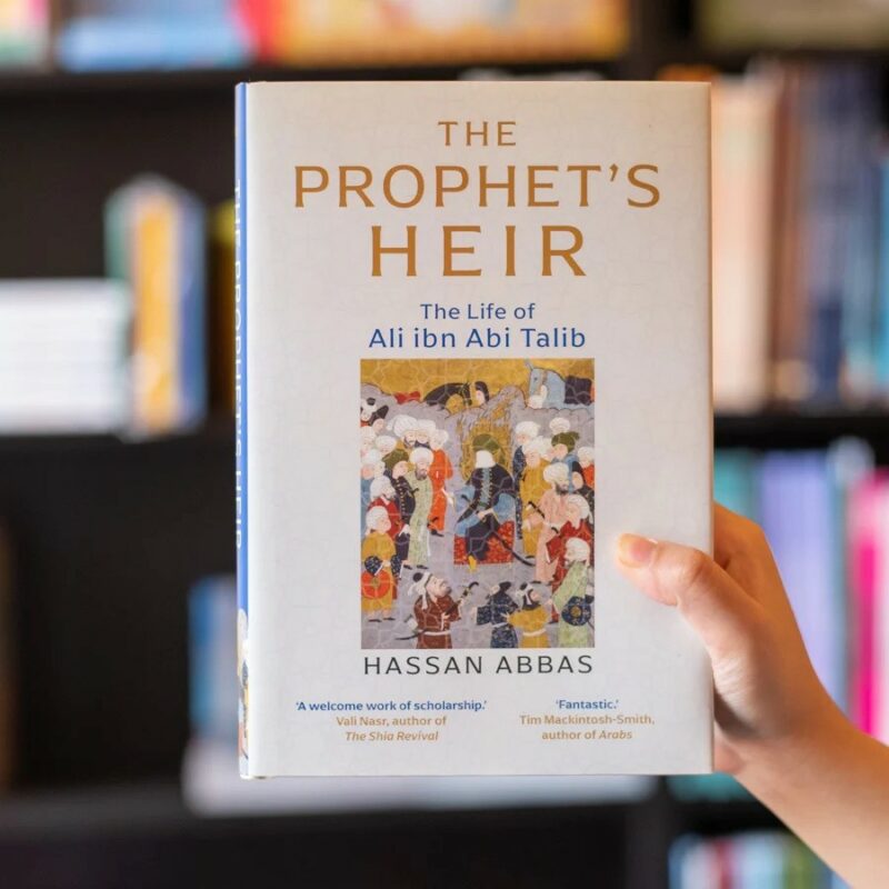The Prophet?s Heir: The Life of Ali Ibn Abi Talib by Hassan Abbas